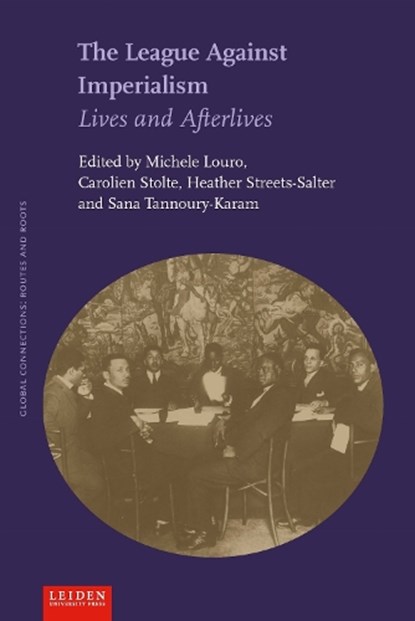 The League Against Imperialism, Michele Louro ; Carolien Stolte ; Heather Streets-Salter ; Sana Tannoury-Karam - Paperback - 9789087283414