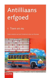 Antilliaans erfgoed | Gert Oostindie ; Alex van Stipriaan | 