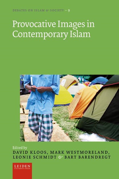 Provocative Images in Contemporary Islam, David Kloos ; Leonie Schmidt ; Mark Westmoreland ; Bart Barendregt - Gebonden - 9789087283773