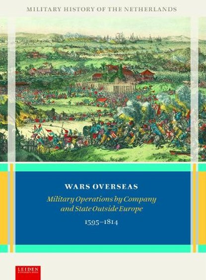 Wars Overseas, Gerrit Knaap ; Henk den Heijer ; Michiel de Jong - Gebonden - 9789087284060