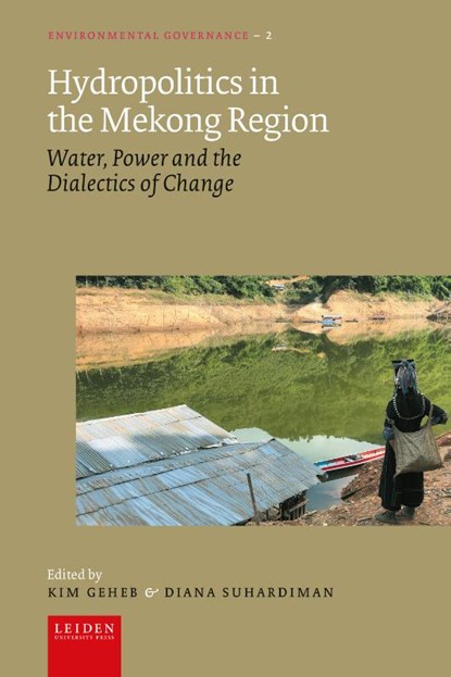 Hydropolitics in the Mekong Region, Kim Geheb ; Diana Suhardiman - Gebonden - 9789087284206
