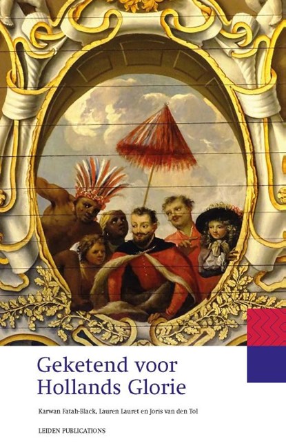 Geketend voor Hollands Glorie, Karwan Fatah-Black ; Lauren Lauret ; Joris van den Tol - Paperback - 9789087284312