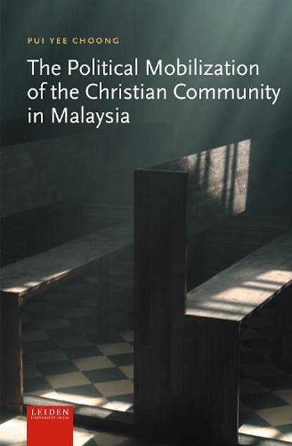 The Political Mobilization of the Christian Community in Malaysia, Pui Yee Choong - Gebonden - 9789087284374