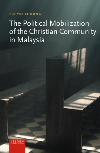 The Political Mobilization of the Christian Community in Malaysia, Pui Yee Choong - Gebonden - 9789087284374