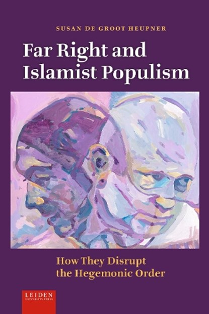 Far Right and Islamist Populism, Susan de Groot Heupner - Gebonden - 9789087284442