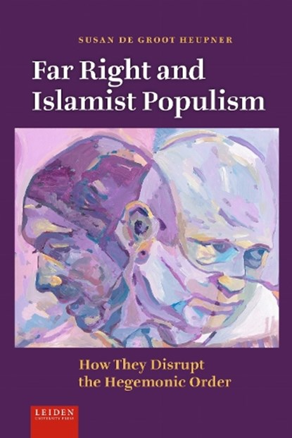 Far Right and Islamist Populism, Susan de Groot Heupner - Gebonden - 9789087284442