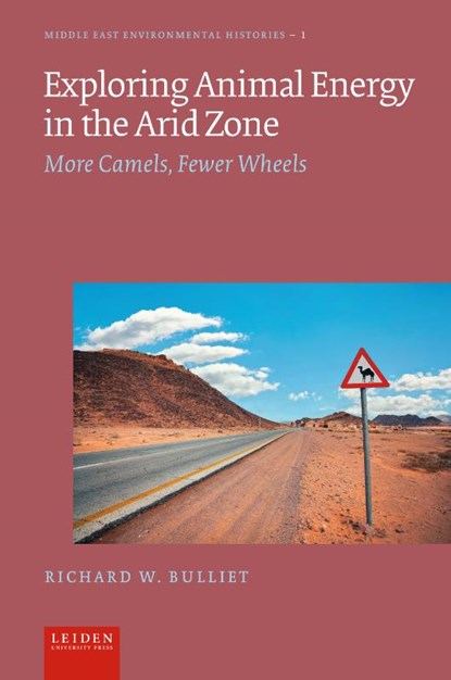 Exploring Animal Energy in the Arid Zone, Richard W. Bulliet - Paperback - 9789087284527