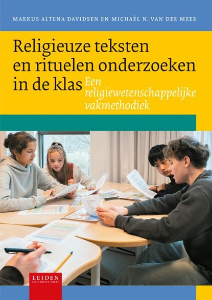Religieuze teksten en rituelen onderzoeken in de klas, Markus Altena Davidsen ; Michaël van der Meer - Paperback - 9789087285067