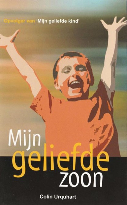 Mijn geliefde zoon, Colin Urquhart - Paperback - 9789087450045