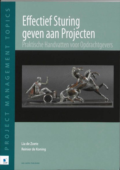 Effectief sturing geven aan projecten, L. de Zoete ; R. de Koning - Paperback - 9789087534936