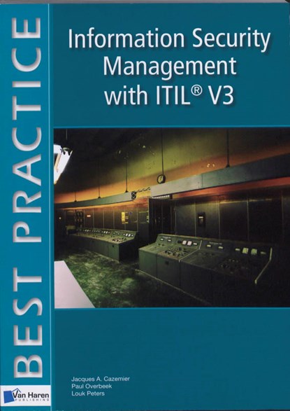 Information Security Management with ITIL V3, Jacques A. Cazemier ; Paul Overbeek ; Louk Peters - Paperback - 9789087535520