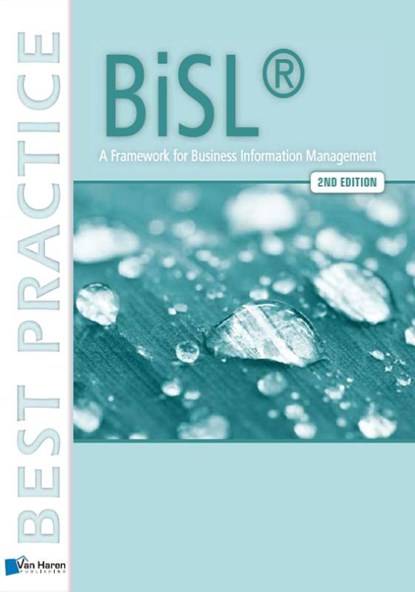 BiSL® - A Framework for Business Information Management – 2nd edition, Remko van der Pols ; Ralph Donatz ; Frank van Outvorst - Paperback - 9789087537029