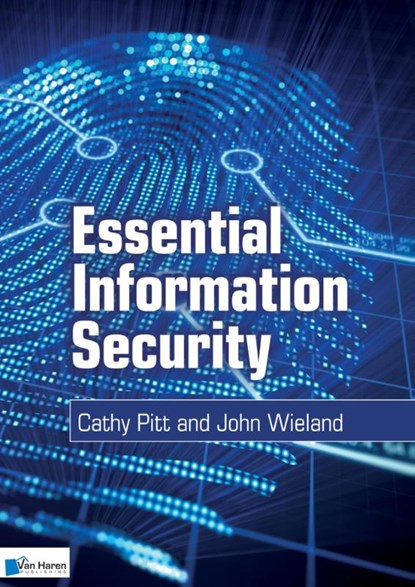 Essential information security, Cathy Pitt ; John Wieland - Paperback - 9789087537364