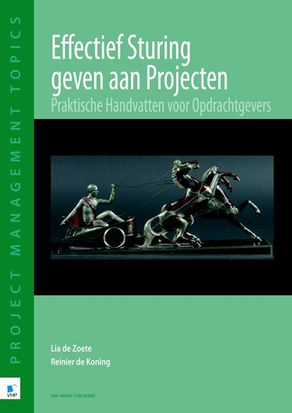 Effectief sturing geven aan projecten, Lia de Zoete ; Reinier de Koning - Ebook - 9789087539528