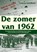 De zomer van 1962, Andreas Schelfhout - Paperback - 9789087592448