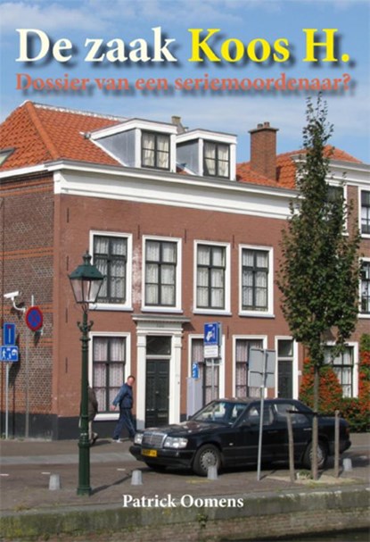 De zaak Koos H, Patrick Oomens - Paperback - 9789087592905