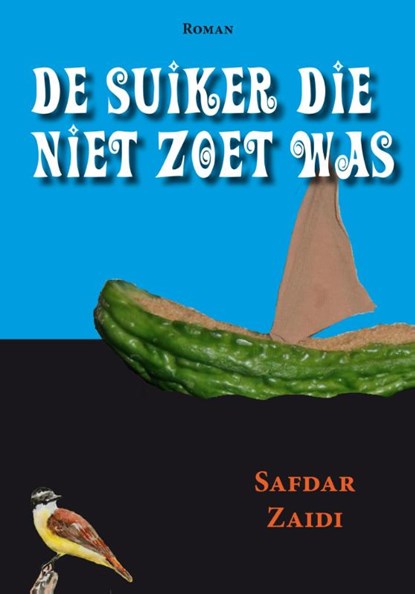 De suiker die niet zoet was, Safdar Zaidi - Paperback - 9789087593568