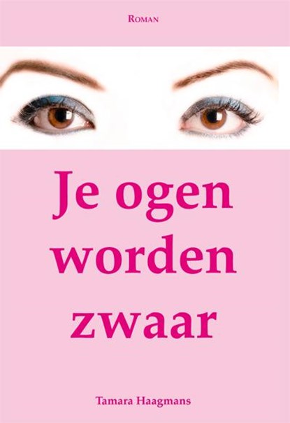 Je ogen worden zwaar, Tamara Haagmans - Paperback - 9789087593728