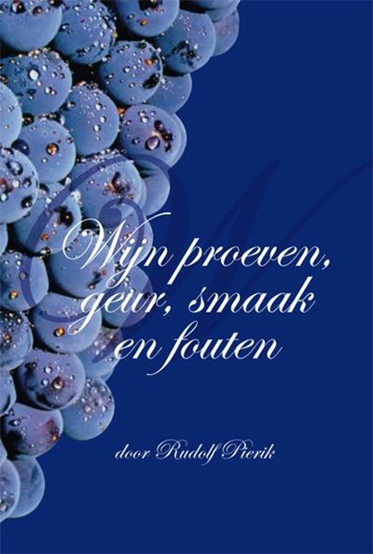 Wijn proeven, geur, smaak en fouten, Rudolf Pierik - Paperback - 9789087594046