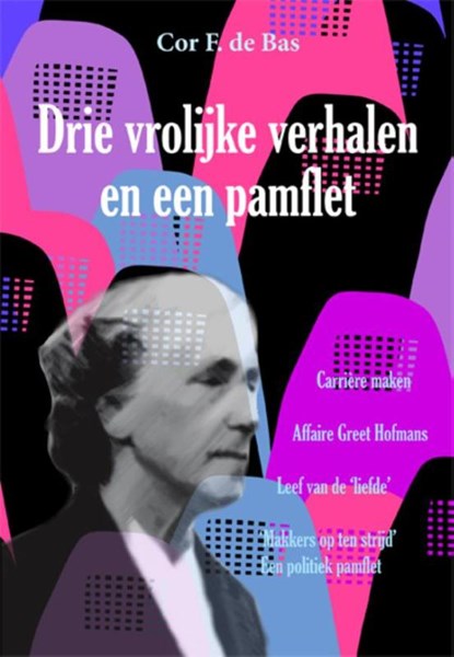 Drie vrolijke verhalen en een pamflet, C.F. de Bas - Paperback - 9789087595739