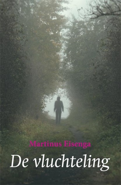 De vluchteling, Martinus Eisenga - Paperback - 9789087596668