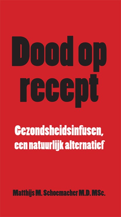 Dood op recept, Matthijs Schoemacher - Paperback - 9789087597122