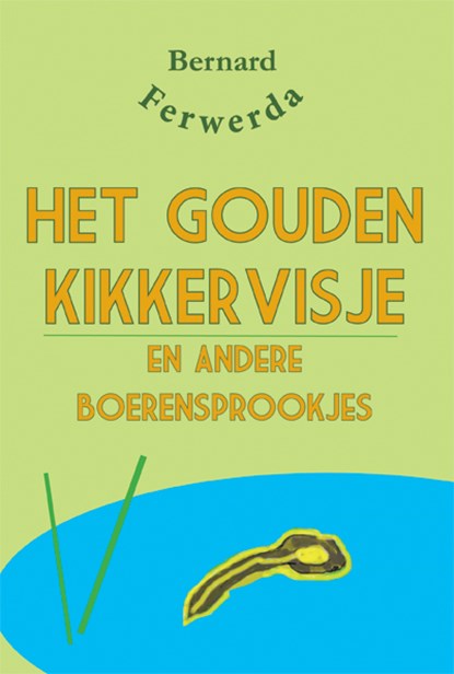 Het gouden kikkervisje en andere boerensprookjes, Bernard Ferwerda - Paperback - 9789087597665