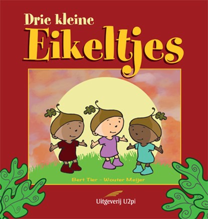 Drie kleine eikeltjes, Bert Tier ; Wouter Meijer - Gebonden - 9789087597825
