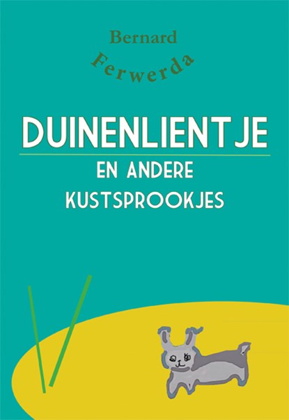 Duinenlientje en andere kustsprookjes, Bernard Ferwerda - Paperback - 9789087597849