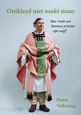 Ontkleed niet naakt staan - Pierre Valkering - 9789087598501