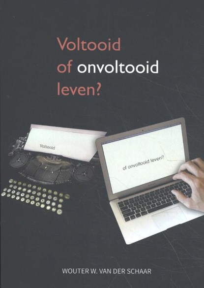 Voltooid of onvoltooid leven?, Wouter W. van der Schaar - Paperback - 9789087598631