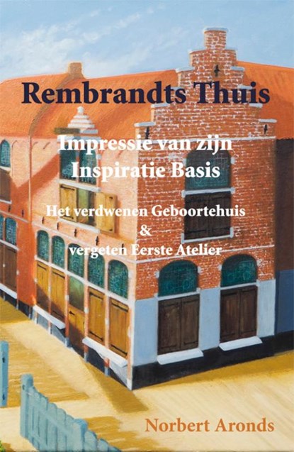 Rembrandts Thuis, Norbert Aronds - Paperback - 9789087598778