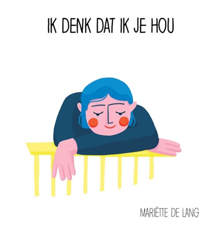 Ik denk dat ik je hou, Mariëtte de Lang - Gebonden - 9789087599881
