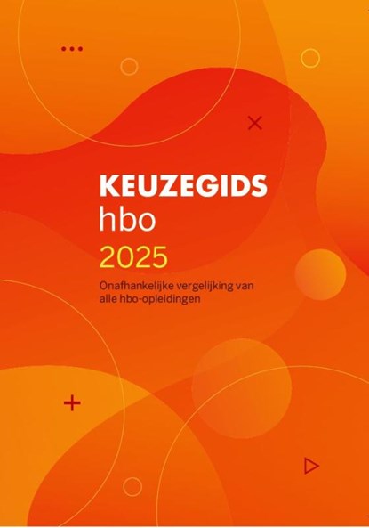 Keuzegids hbo 2025, Erin van de Weijer ; Hanne van Keulen ; Melissa Korver-Casu ; Vivian van Leeuwen ; Dana Seute ; Joris Geene - Paperback - 9789087610975