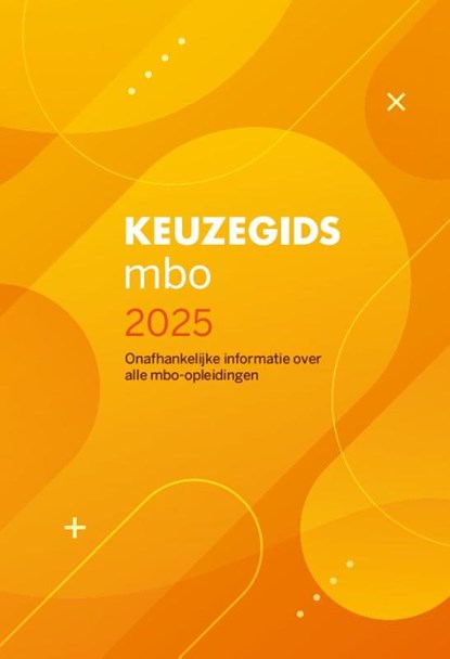 Keuzegids mbo 2025, Erin van de Weijer ; Hanne van Keulen ; Melissa Korver-Casu ; Vivian van Leeuwen - Paperback - 9789087610999
