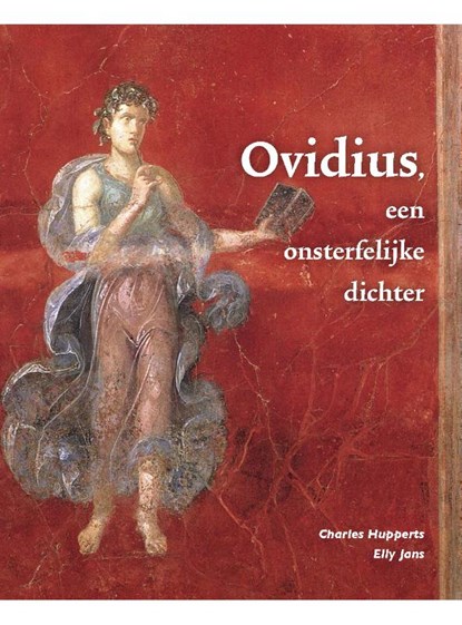 Ovidius, een onsterfelijke dichter Leerlingenboek, Charles Hupperts ; Elly Jans - Paperback - 9789087719937