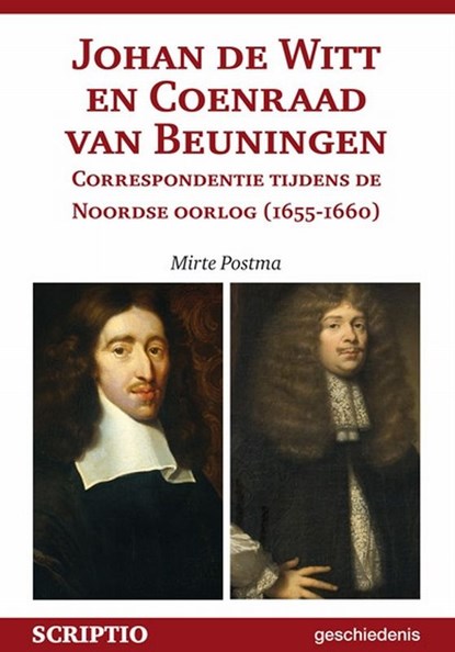 Johan de Witt en Coenraad van Beuningen. Correspondentie tijdens de Noordse oorlog (1655-1660), M. Postma - Paperback - 9789087730079