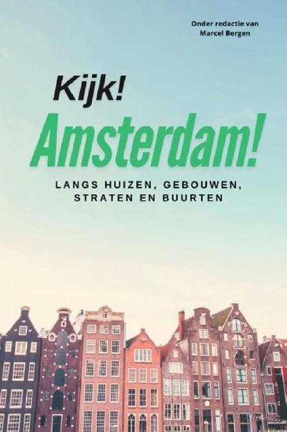 Kijk! Amsterdam!, Marcel Bergen ; Irma Clement - Paperback - 9789087780401
