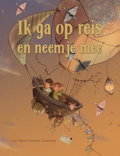 Ik ga op reis en neem je mee, Jose Mijnals ; Leontine Gaasenbeek - Gebonden - 9789087820558