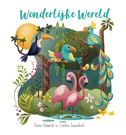 Wonderlijke Wereld, Hanna Holwerda - Gebonden - 9789087820589
