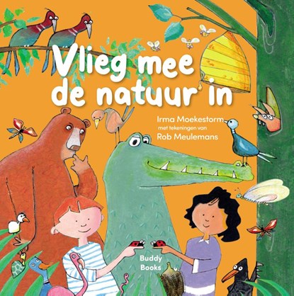 Vlieg mee de natuur in, Irma Moekestorm - Gebonden - 9789087820961