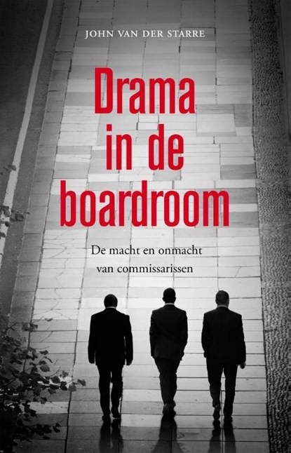 Drama in de boardroom, John van der Starre ; Richard van Berkel - Ebook - 9789088030079