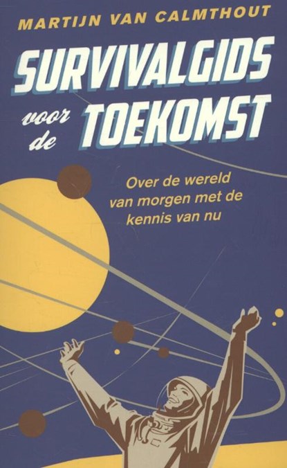 Survivalgids voor de toekomst, Martijn van Calmthout - Paperback - 9789088030291