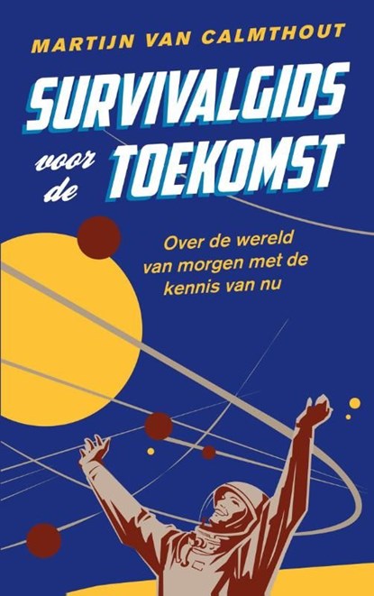 Survivalgids voor de toekomst, Martijn van Calmthout - Ebook - 9789088030321