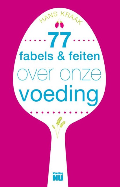 77 Fabels en feiten over onze voeding, Hans Kraak - Paperback - 9789088030475