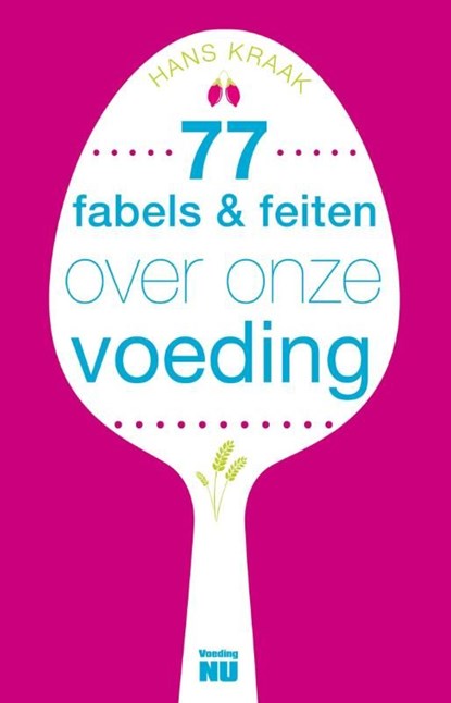 77 Fabels en feiten over onze voeding, Hans Kraak - Ebook - 9789088030482