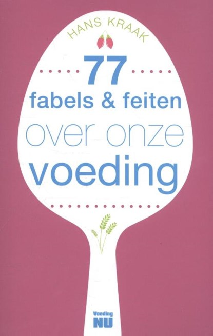 77 fabels & feiten over onze voeding, Hans Kraak - Paperback - 9789088030703