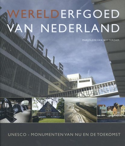Werelderfgoed van Nederland, Marjolein van Rotterdam - Paperback - 9789088030710