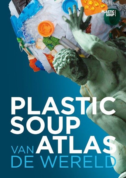 Plastic soup atlas van de wereld, Michiel Roscam Abbing - Gebonden - 9789088030956