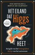 Het eiland dat Higgs heet | Stan Bentvelsen ; Martijn van Calmthout | 